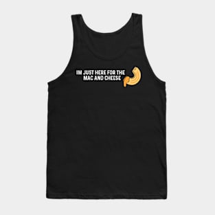 Im Just Here For The Mac And Cheese Tank Top